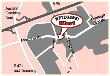 Anfahrtsplan zur Metzgerei karl Garching bei München